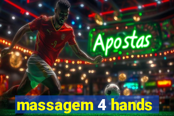 massagem 4 hands